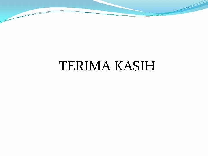TERIMA KASIH 