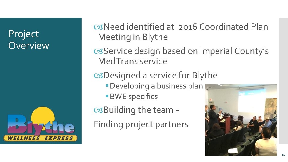 Project Overview Need identified at 2016 Coordinated Plan Meeting in Blythe Service design based