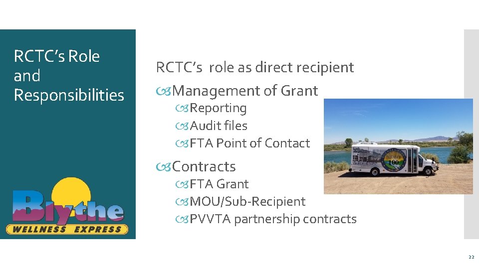 RCTC’s Role and Responsibilities RCTC’s role as direct recipient Management of Grant Reporting Audit