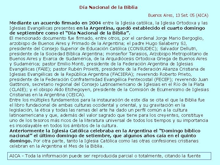 Día Nacional de la Biblia Buenos Aires, 13 Set. 05 (AICA) Mediante un acuerdo