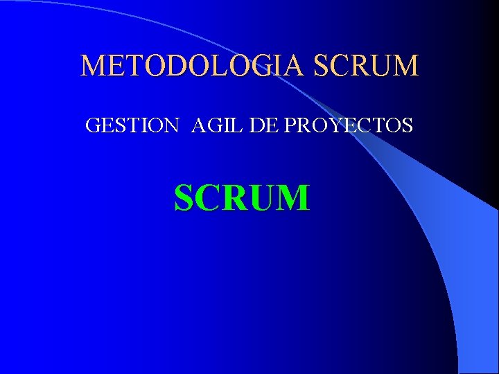 METODOLOGIA SCRUM GESTION AGIL DE PROYECTOS SCRUM 