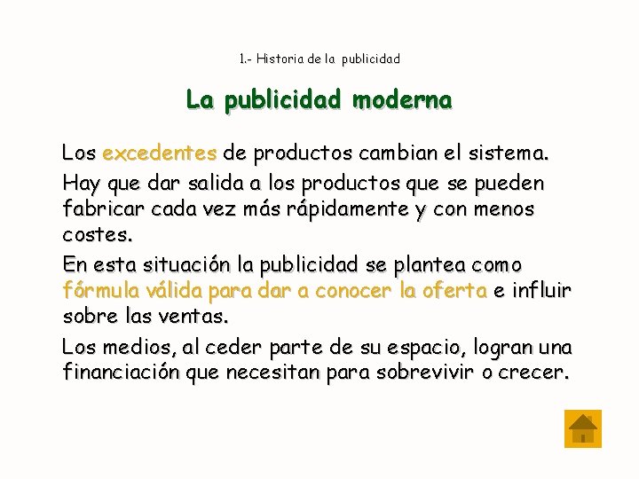 1. - Historia de la publicidad La publicidad moderna Los excedentes de productos cambian