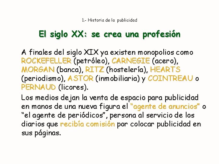 1. - Historia de la publicidad El siglo XX: se crea una profesión A