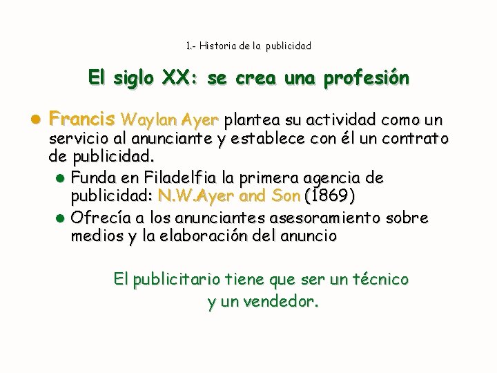 1. - Historia de la publicidad El siglo XX: se crea una profesión l