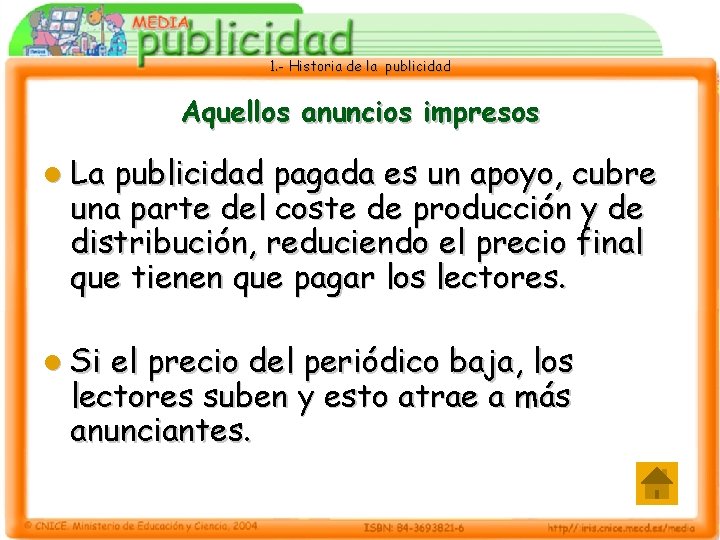 1. - Historia de la publicidad Aquellos anuncios impresos l La publicidad pagada es