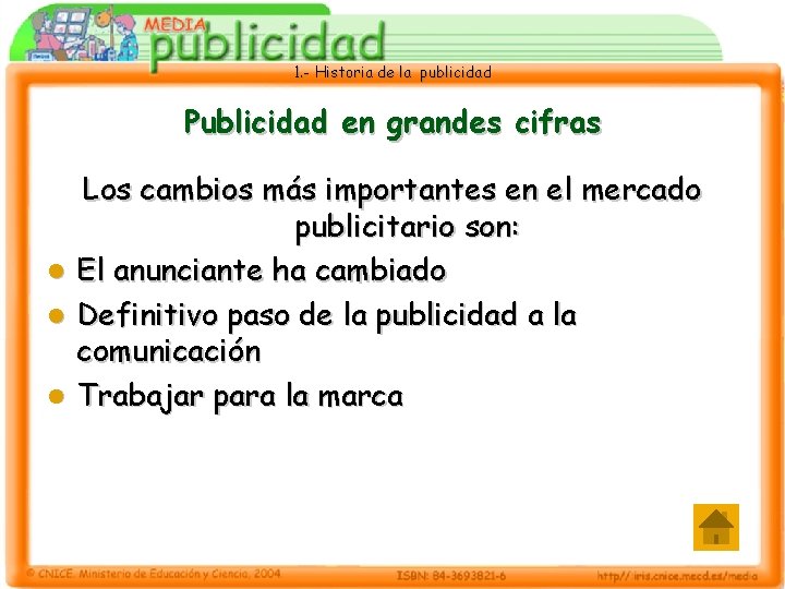 1. - Historia de la publicidad Publicidad en grandes cifras l l l Los