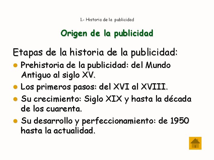 1. - Historia de la publicidad Origen de la publicidad Etapas de la historia