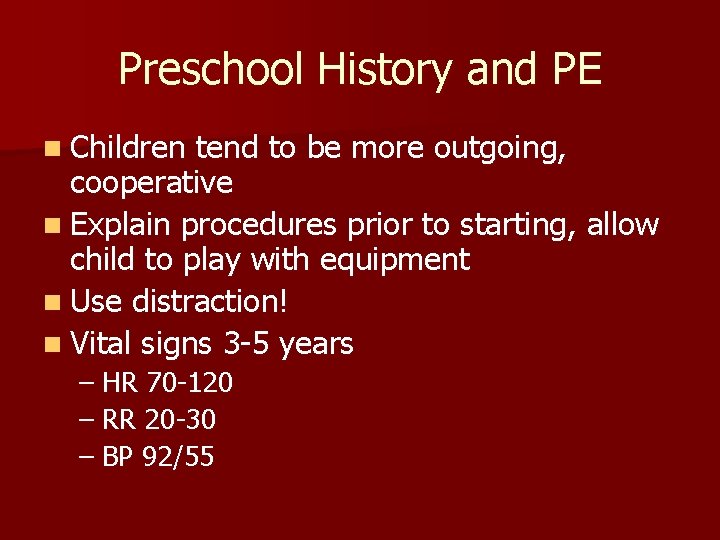 Preschool History and PE n Children tend to be more outgoing, cooperative n Explain