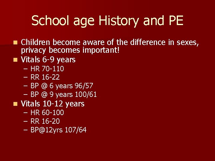 School age History and PE Children become aware of the difference in sexes, privacy