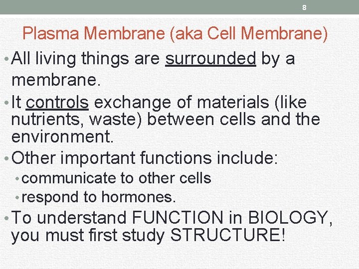 8 Plasma Membrane (aka Cell Membrane) • All living things are surrounded by a