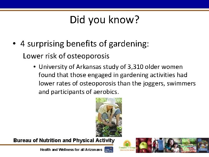 Did you know? • 4 surprising benefits of gardening: Lower risk of osteoporosis •