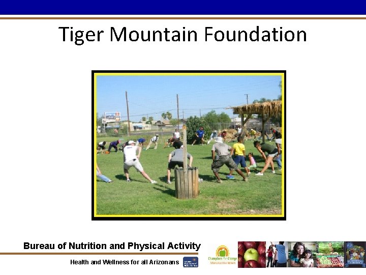 Tiger Mountain Foundation Bureau of Nutrition and Physical Activity Health and Wellness for all