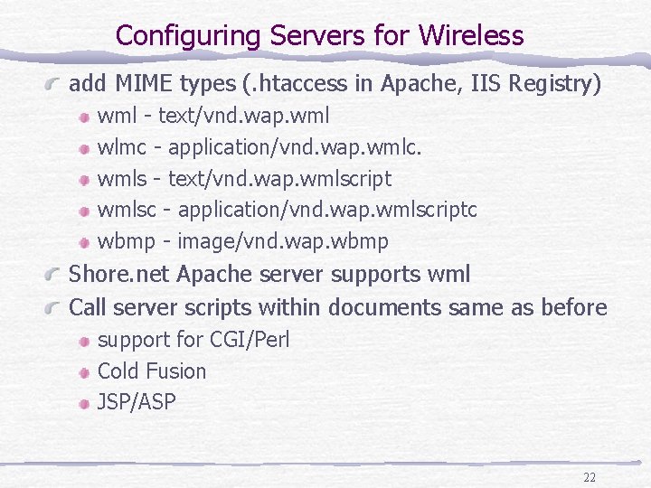 Configuring Servers for Wireless add MIME types (. htaccess in Apache, IIS Registry) wml