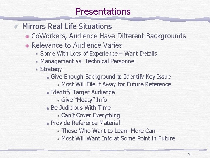 Presentations Mirrors Real Life Situations Co. Workers, Audience Have Different Backgrounds Relevance to Audience