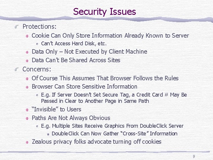 Security Issues Protections: Cookie Can Only Store Information Already Known to Server Can’t Access