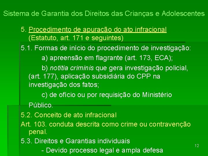 Sistema de Garantia dos Direitos das Crianças e Adolescentes 5. Procedimento de apuração do