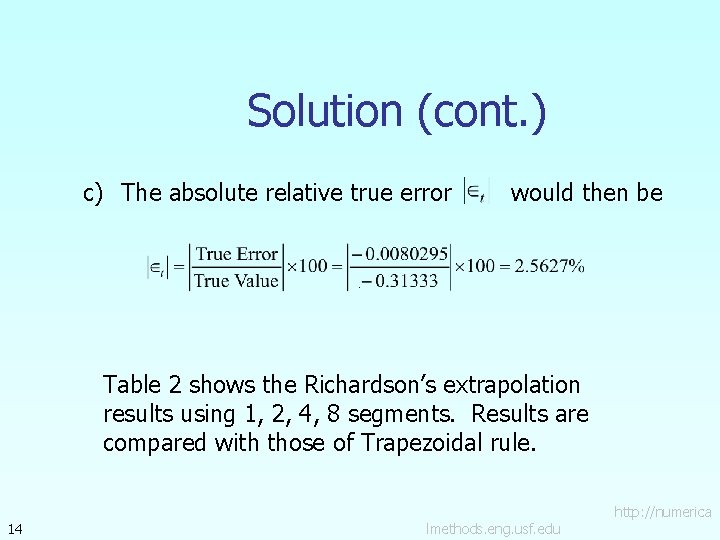 Solution (cont. ) c) The absolute relative true error would then be . Table