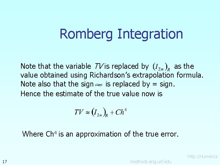 Romberg Integration Note that the variable TV is replaced by as the value obtained