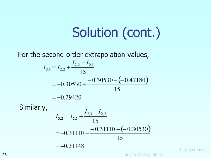 Solution (cont. ) For the second order extrapolation values, Similarly, 23 lmethods. eng. usf.