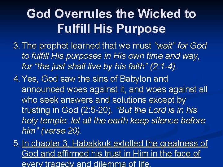 God Overrules the Wicked to Fulfill His Purpose 3. The prophet learned that we