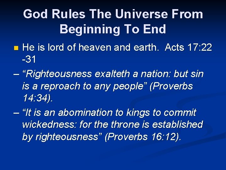 God Rules The Universe From Beginning To End He is lord of heaven and