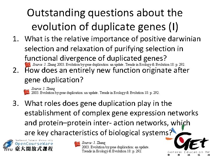 Outstanding questions about the evolution of duplicate genes (I) 1. What is the relative