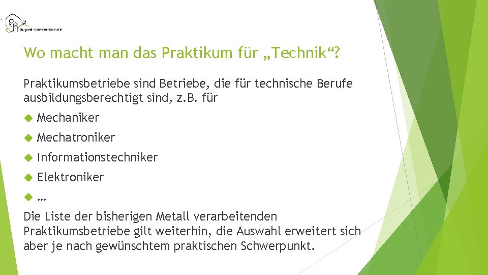 Wo macht man das Praktikum für „Technik“? Praktikumsbetriebe sind Betriebe, die für technische Berufe