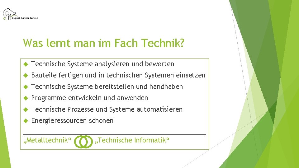 Was lernt man im Fach Technik? Technische Systeme analysieren und bewerten Bauteile fertigen und