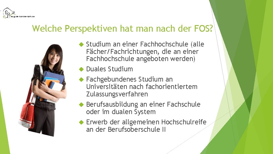 Welche Perspektiven hat man nach der FOS? Studium an einer Fachhochschule (alle Fächer/Fachrichtungen, die