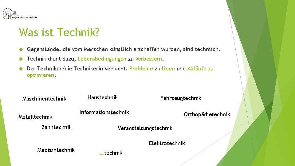 Was ist Technik? Gegenstände, die vom Menschen künstlich erschaffen wurden, sind technisch. Technik dient