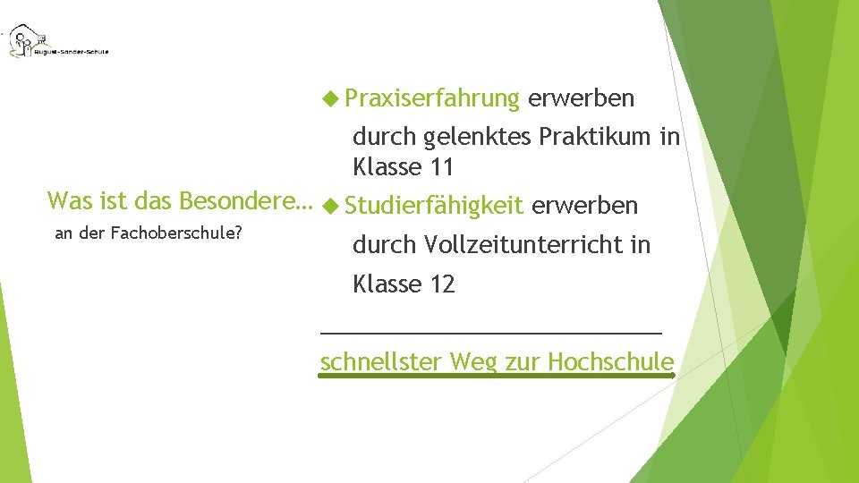  Praxiserfahrung erwerben durch gelenktes Praktikum in Klasse 11 Was ist das Besondere… Studierfähigkeit