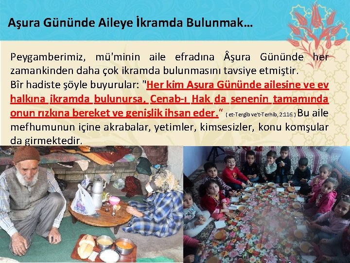 Aşura Gününde Aileye İkramda Bulunmak… Peygamberimiz, mü'minin aile efradına şura Gününde her zamankinden daha