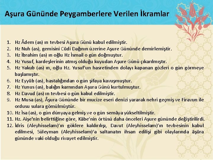 Aşura Gününde Peygamberlere Verilen İkramlar 1. 2. 3. 4. 5. Hz dem (as) ın