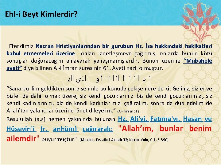 Ehl i Beyt Kimlerdir? Efendimiz Necran Hristiyanlarından bir gurubun Hz. İsa hakkındaki hakikatleri kabul