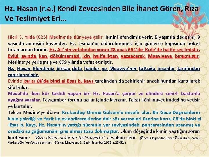 Hz. Hasan (r. a. ) Kendi Zevcesinden Bile İhanet Gören, Rıza Ve Teslimiyet Eri…