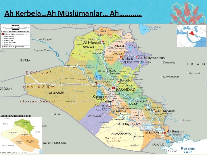 Ah Kerbela…Ah Müslümanlar… Ah………… 