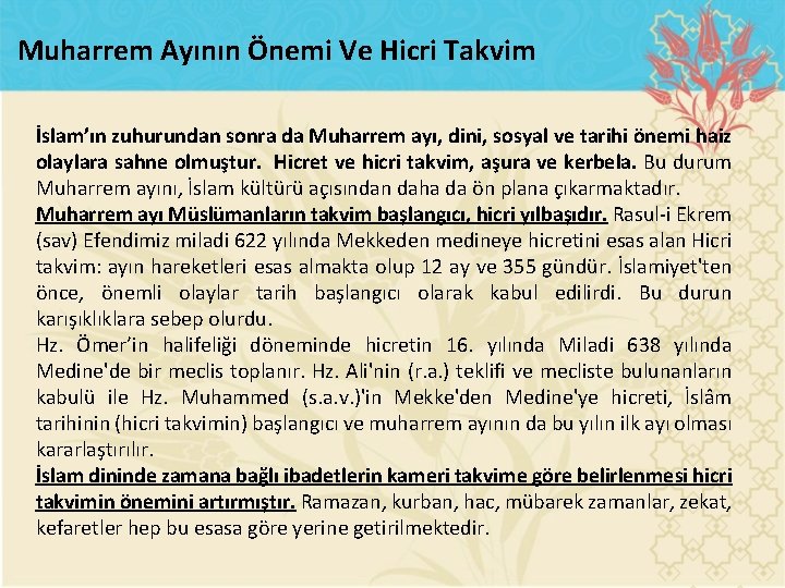 Muharrem Ayının Önemi Ve Hicri Takvim İslam’ın zuhurundan sonra da Muharrem ayı, dini, sosyal