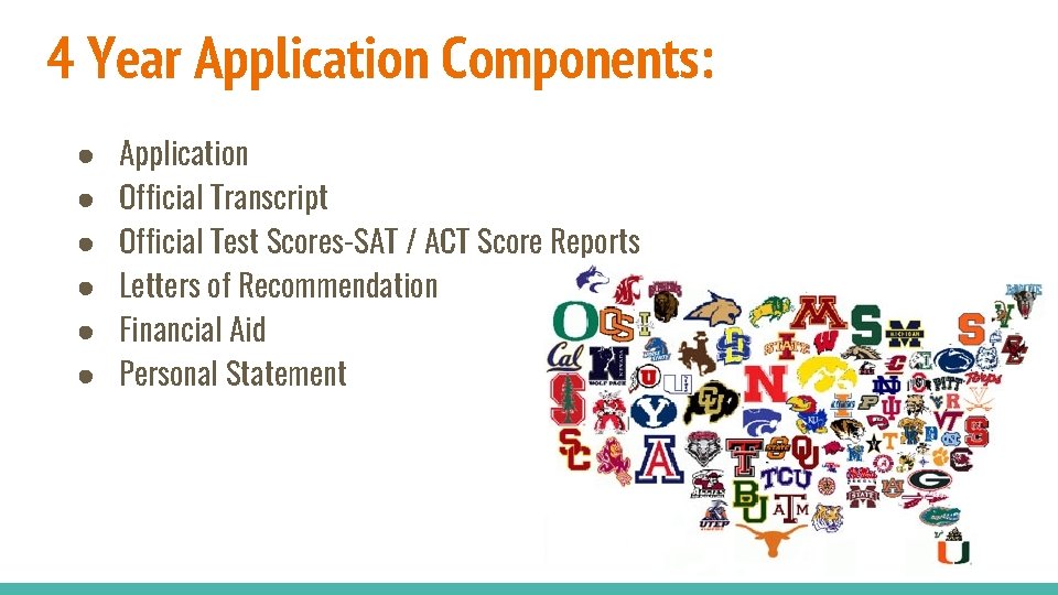 4 Year Application Components: ● ● ● Application Official Transcript Official Test Scores-SAT /