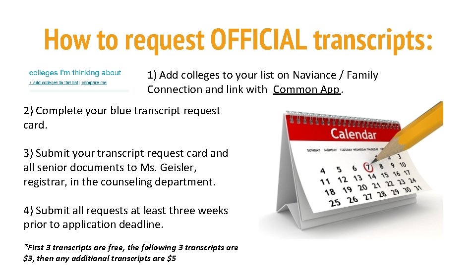 How to request OFFICIAL transcripts: 1) Add colleges to your list on Naviance /