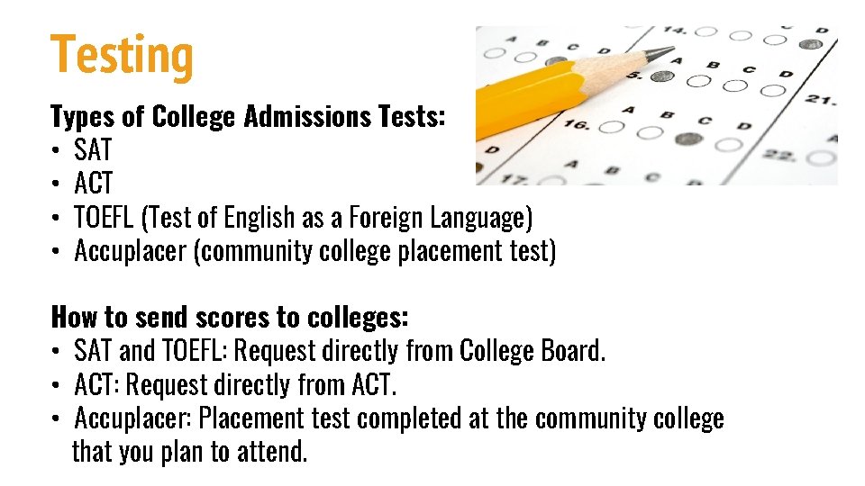 Testing Types of College Admissions Tests: • SAT • ACT • TOEFL (Test of