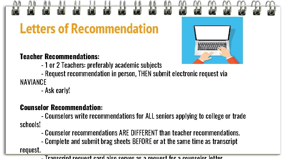 Letters of Recommendation Teacher Recommendations: - 1 or 2 Teachers: preferably academic subjects -