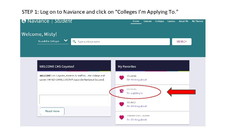 STEP 1: Log on to Naviance and click on “Colleges I’m Applying To. ”