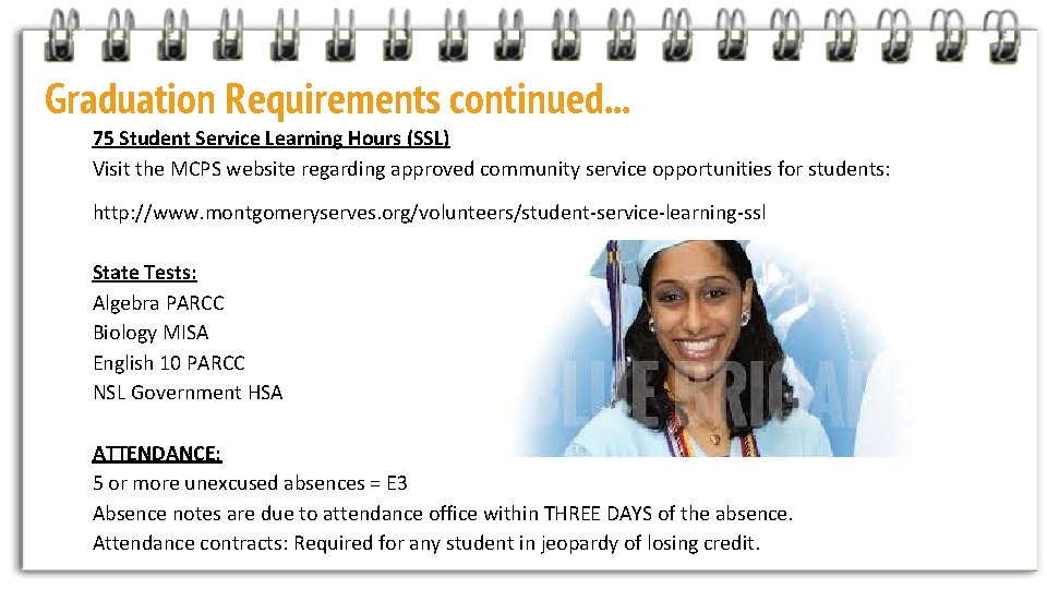 Graduation Requirements continued. . . 75 Student Service Learning Hours (SSL) Visit the MCPS