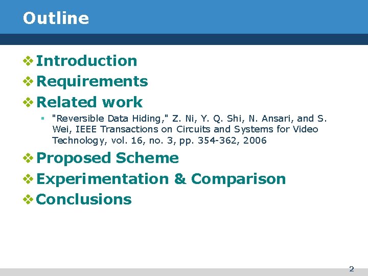 Outline v Introduction v Requirements v Related work § "Reversible Data Hiding, " Z.