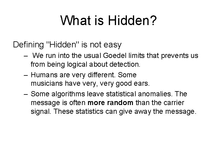 What is Hidden? Defining "Hidden" is not easy – We run into the usual