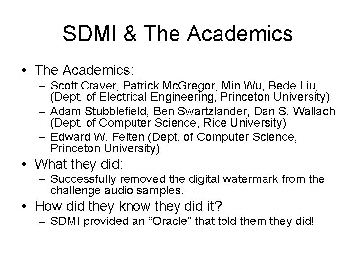 SDMI & The Academics • The Academics: – Scott Craver, Patrick Mc. Gregor, Min