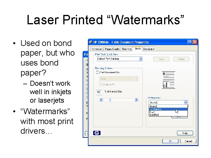 Laser Printed “Watermarks” • Used on bond paper, but who uses bond paper? –