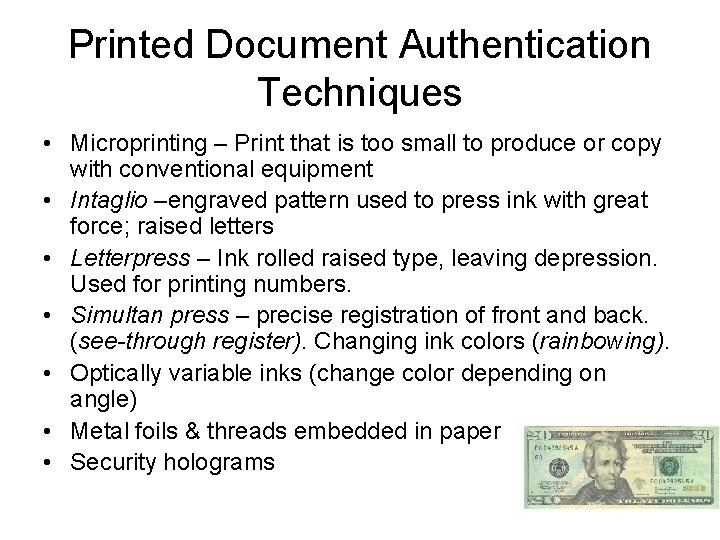 Printed Document Authentication Techniques • Microprinting – Print that is too small to produce