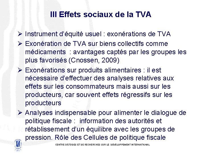 III Effets sociaux de la TVA Ø Instrument d’équité usuel : exonérations de TVA