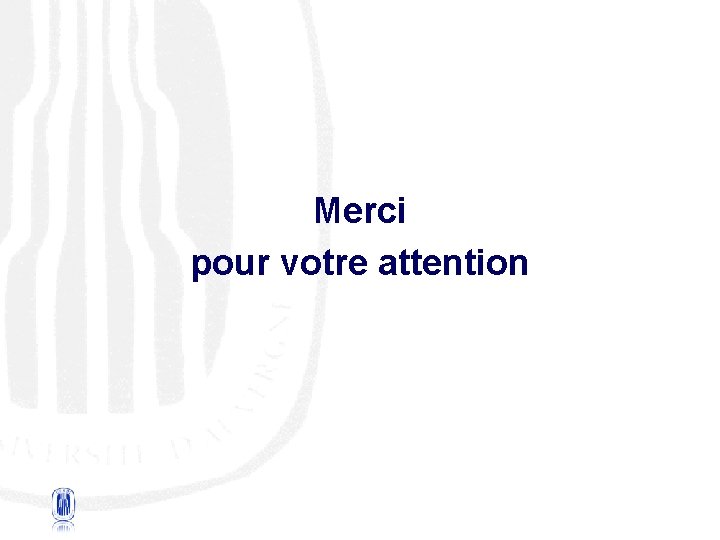 Merci pour votre attention 